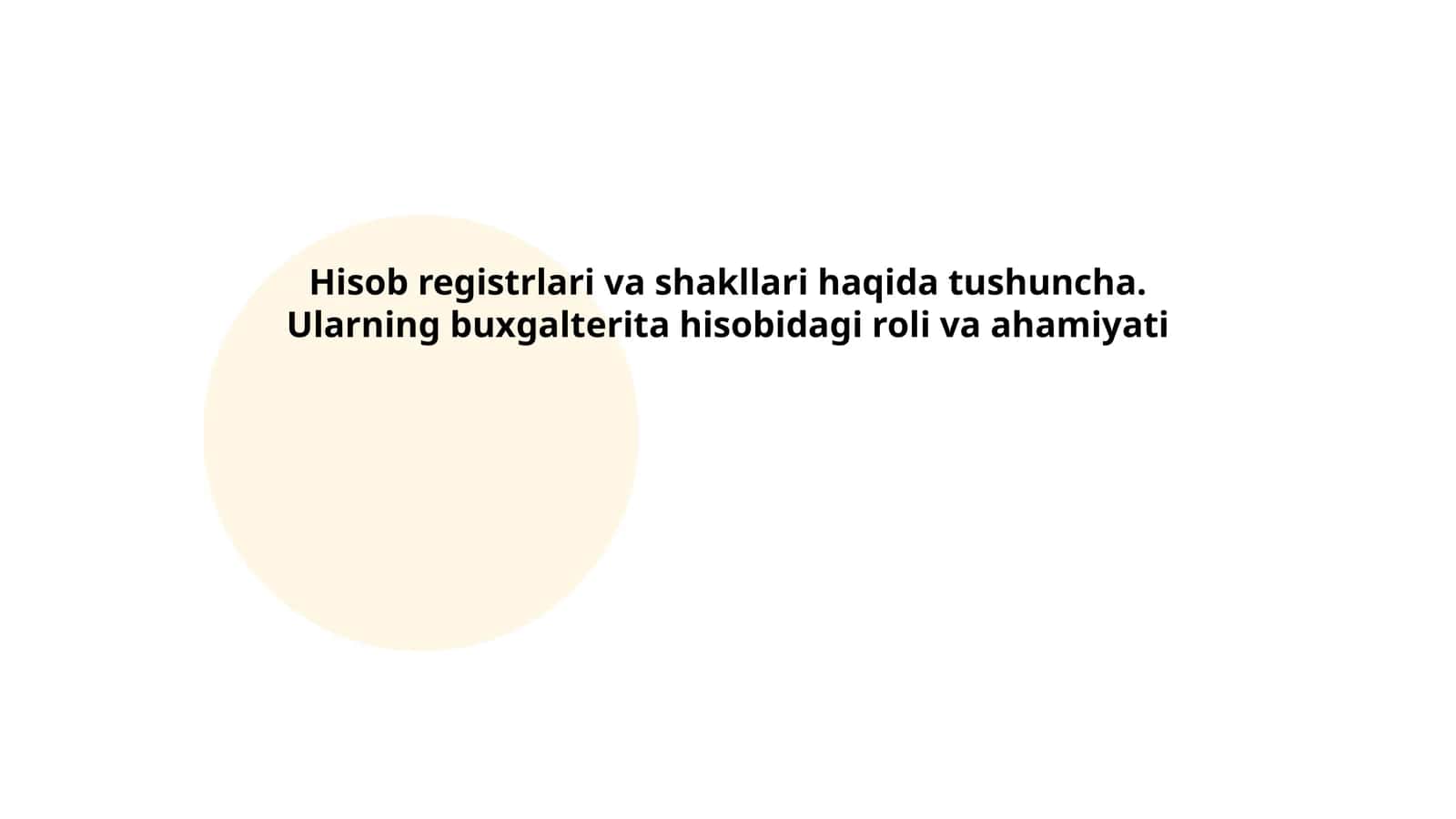 Hisob registrlari va shakllari haqida tushuncha. Ularning buxgalterita hisobidagi roli va ahamiyati