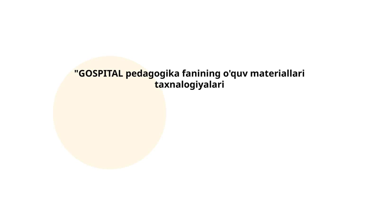 GOSPITAL pedagogika fanining o'quv materiallari taxnalogiyalari