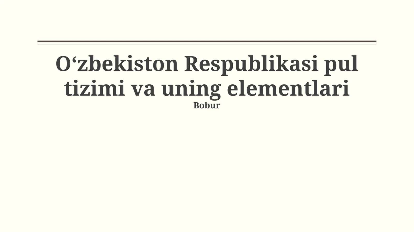 Oʻzbekiston Respublikasi pul tizimi va uning elementlari