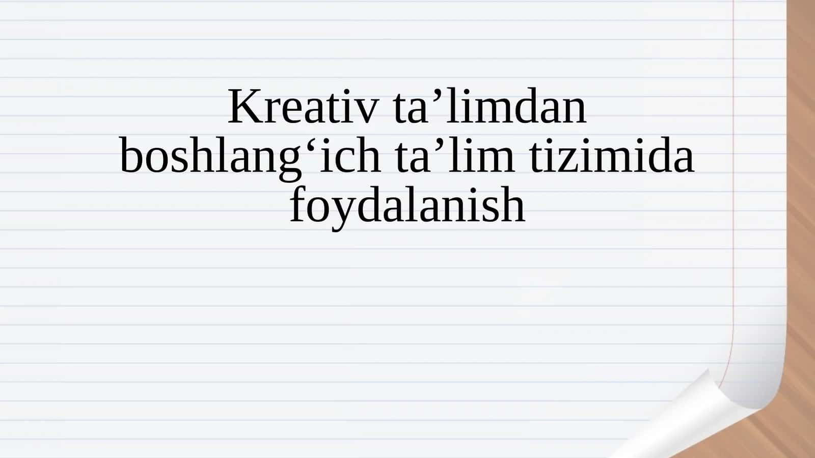 Kreativ taʼlimdan boshlangʻich taʼlim tizimida foydalanish