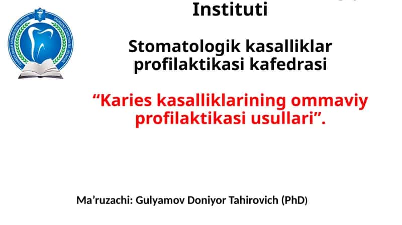 "Karies kasalliklarining ommaviy profilaktikasi usullari"