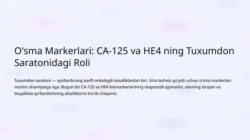 O'sma Markerlari: CA-125 va HE4 ning Tuxumdon Saratonidagi Roli
