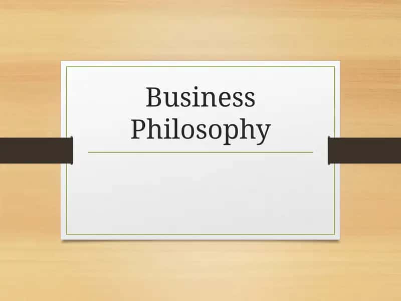 Business Philosophy