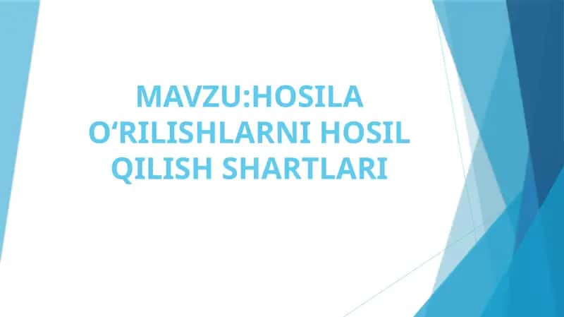 HOSILAOʻRILISHLARNIHOSIL QILISH SHARTLARI
