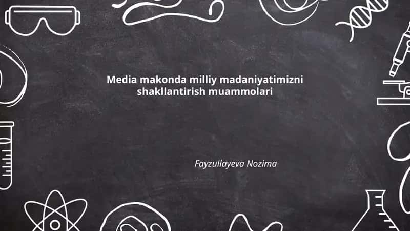 Media makonda milliy madaniyatimizni shakllantirish muammolari