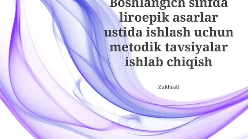 Lirik-epik asarlar ustida ishlash uchun metodik tavsiyalar