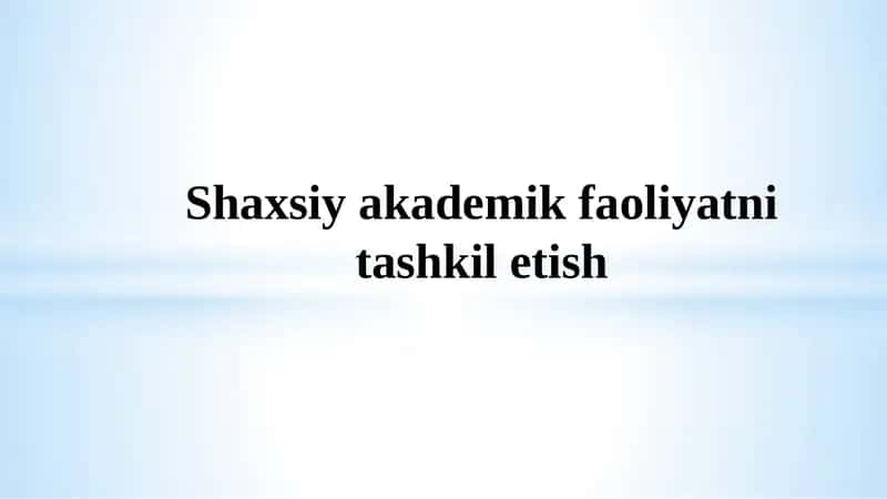 Shaxsiy akademik faoliyatni tashkil etish