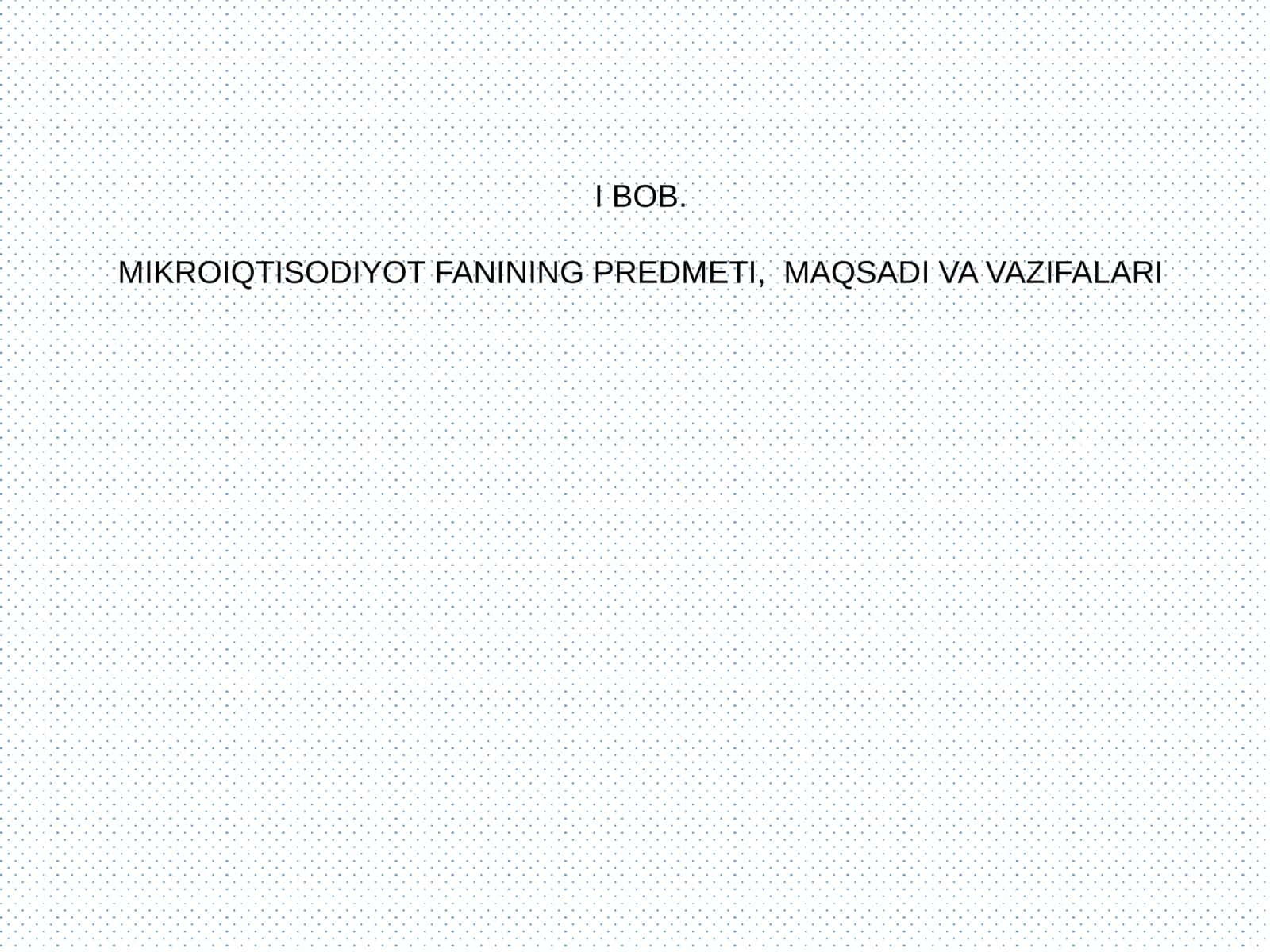 MIKROIQTISODIYOT FANINING PREDMETI, MAQSADI VA VAZIFALARI