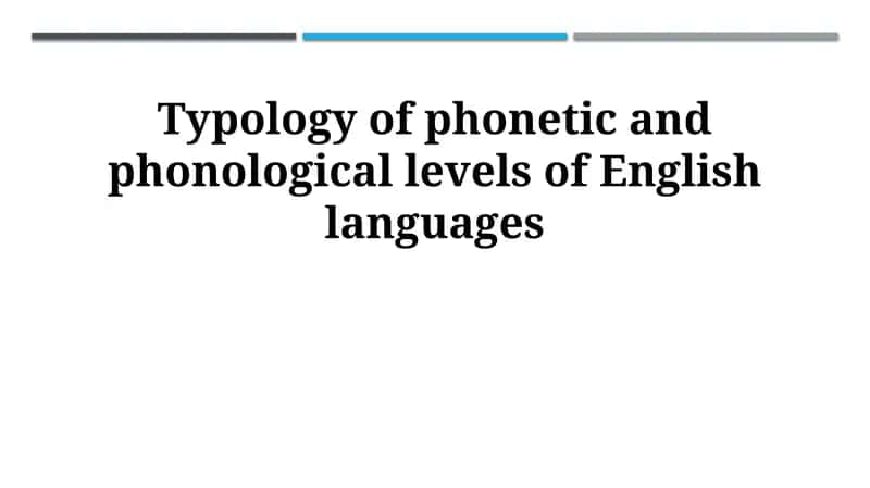 Typology of phonetic and phonological levels of English languages