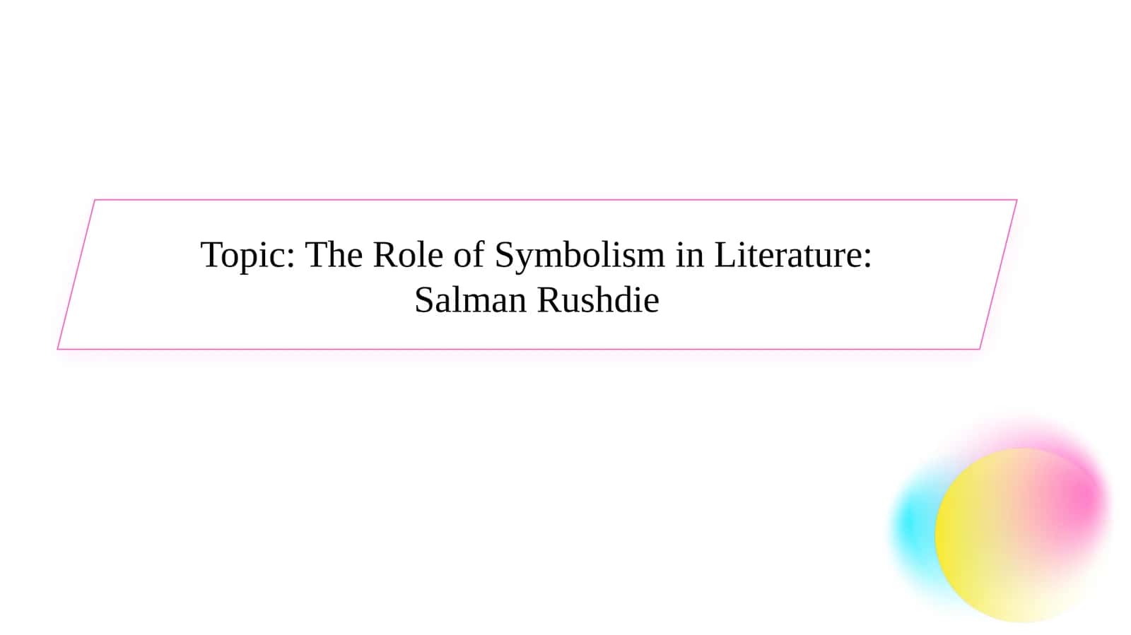 The Role of Symbolism in Literature Salman Rushdie