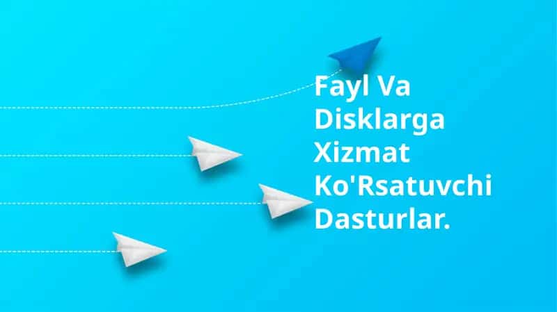Fayl va disklarga xizmat ko'rsatish dasturlari