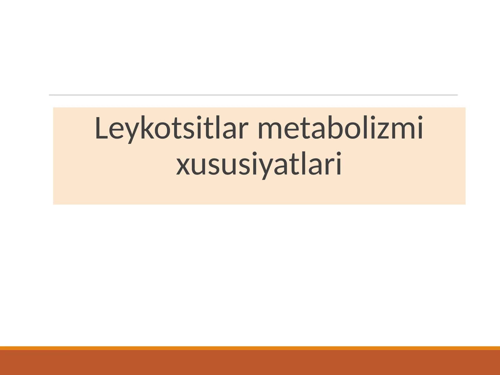 Leykotsitlar metabolizmi xususiyatlari
