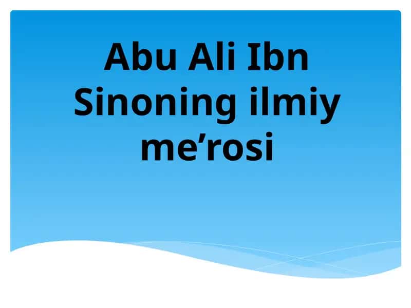 Abu Ali Ibn Sinoning ilmiy me’rosi