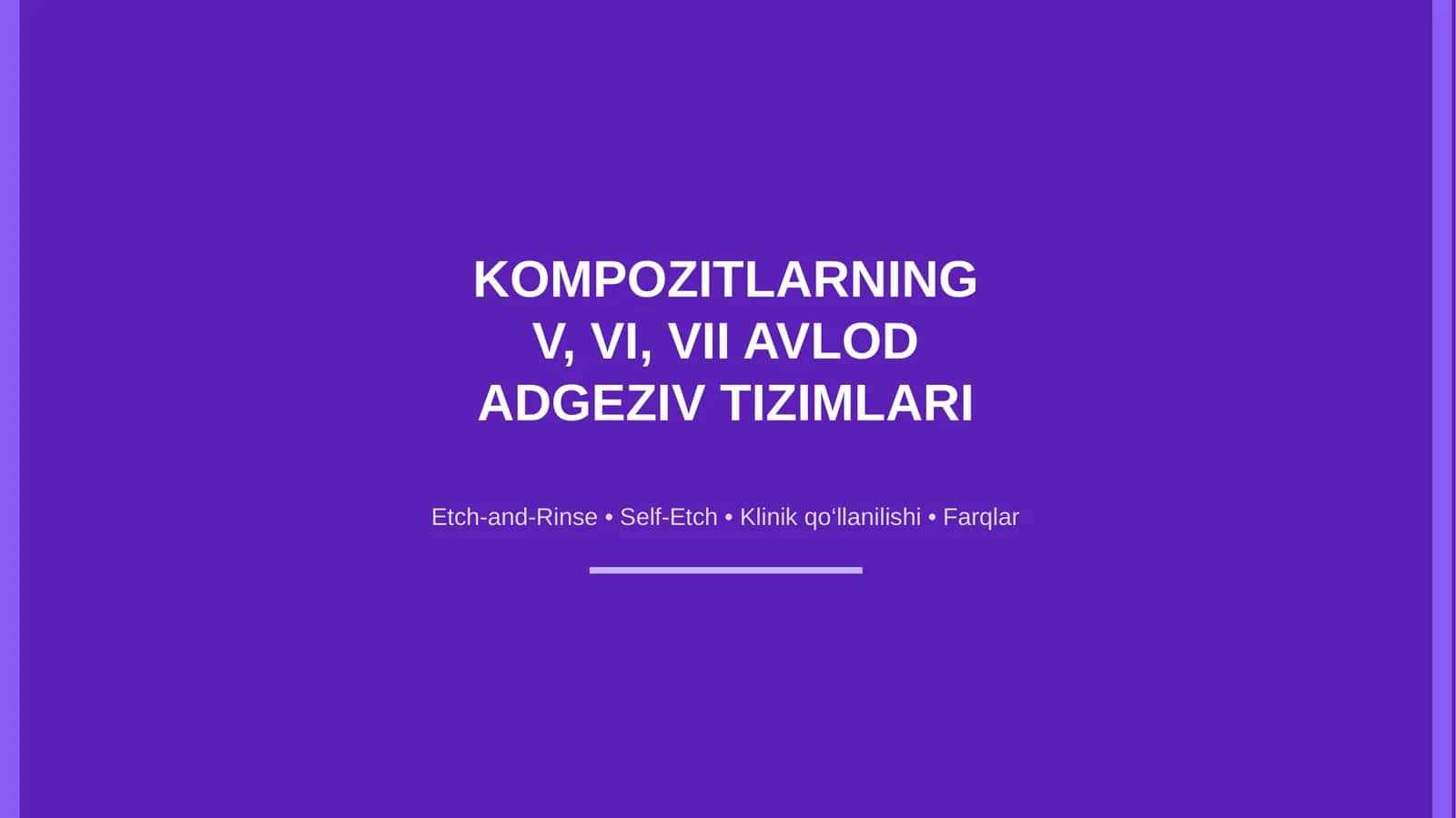 Kompozit adgeziv tizimlari V, VI, VII