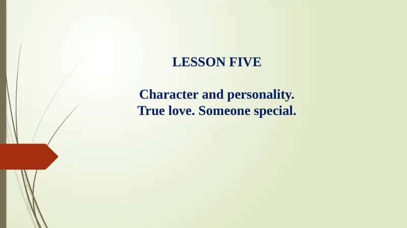 Lesson FiveCharacter and PersonalityTrue Love