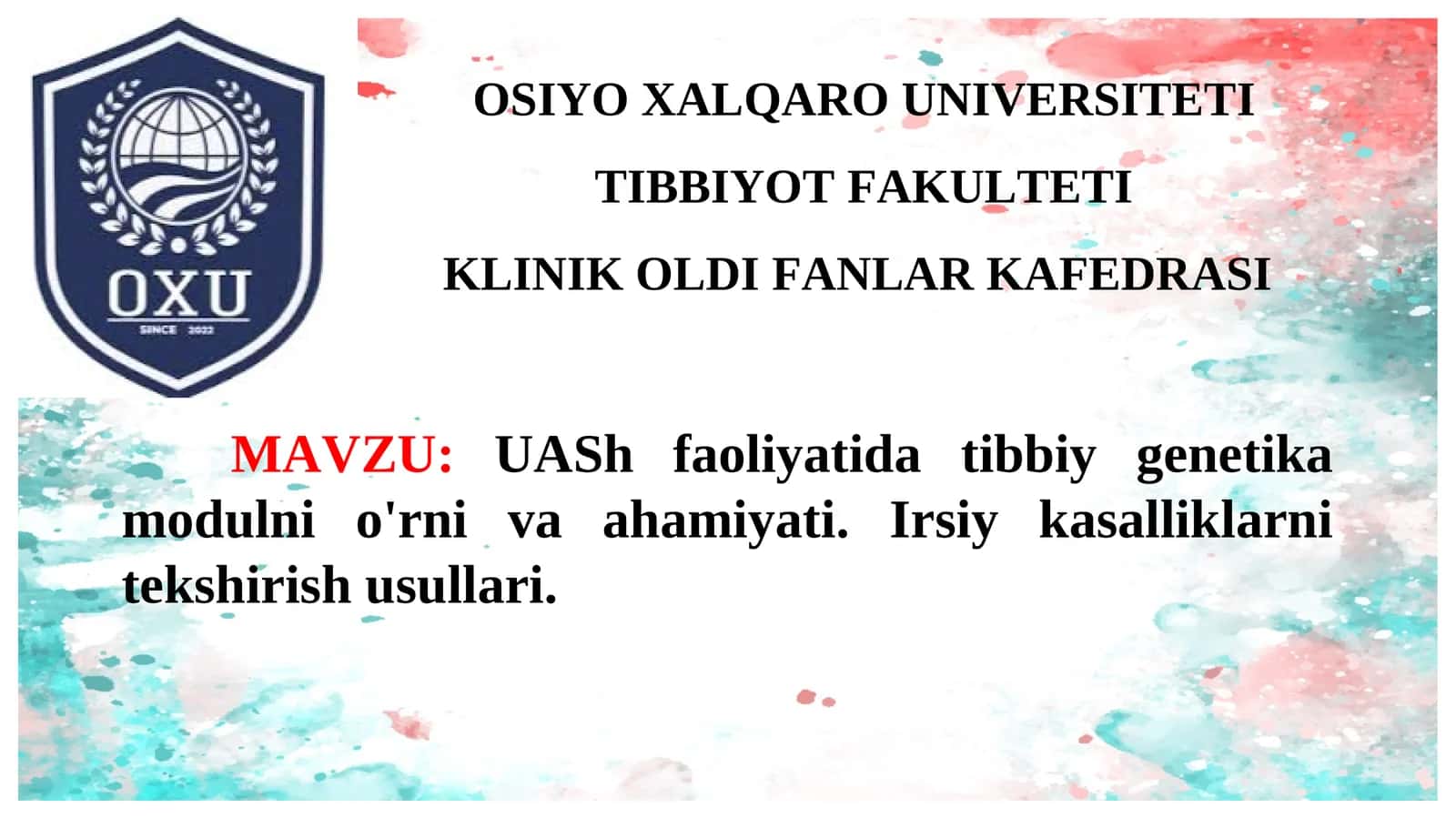 UASh faoliyatida tibbiy genetika modulni o'rni va ahamiyati. Irsiy kasalliklarni tekshirish usullari