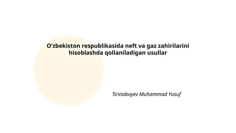 O’zbekiston respublikasida neft va gaz zahirilarini hisoblashda qollaniladigan usullar