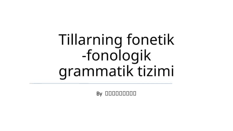Tillarning fonetik -fonologik grammatik tizimi