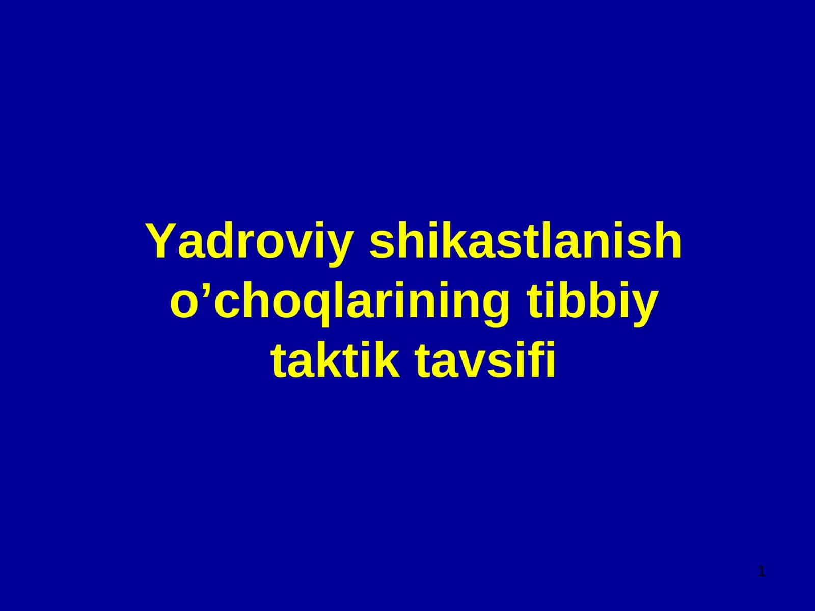 Yadroviy shikastlanish o’choqlariningtibbiytaktik tavsifi