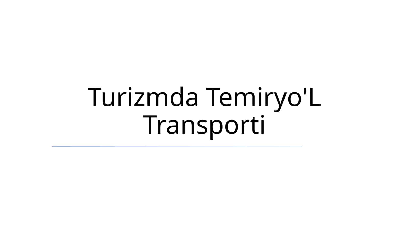 Turizmda Temiryo'L Transporti