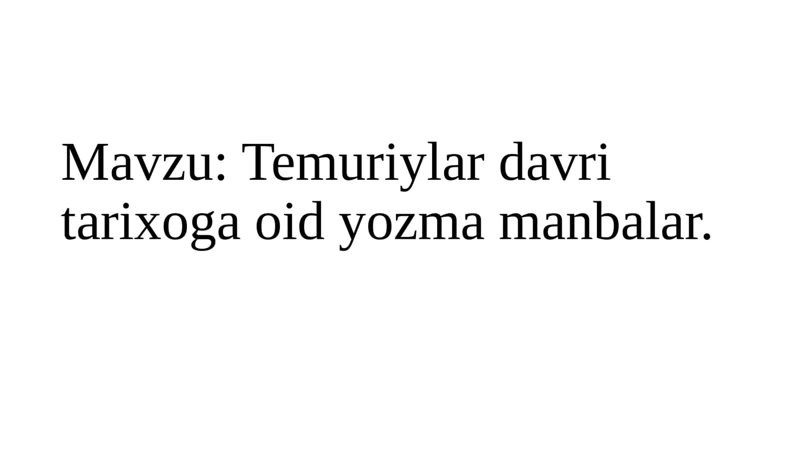 Temuriylar davri tarixoga oid yozma manbalar