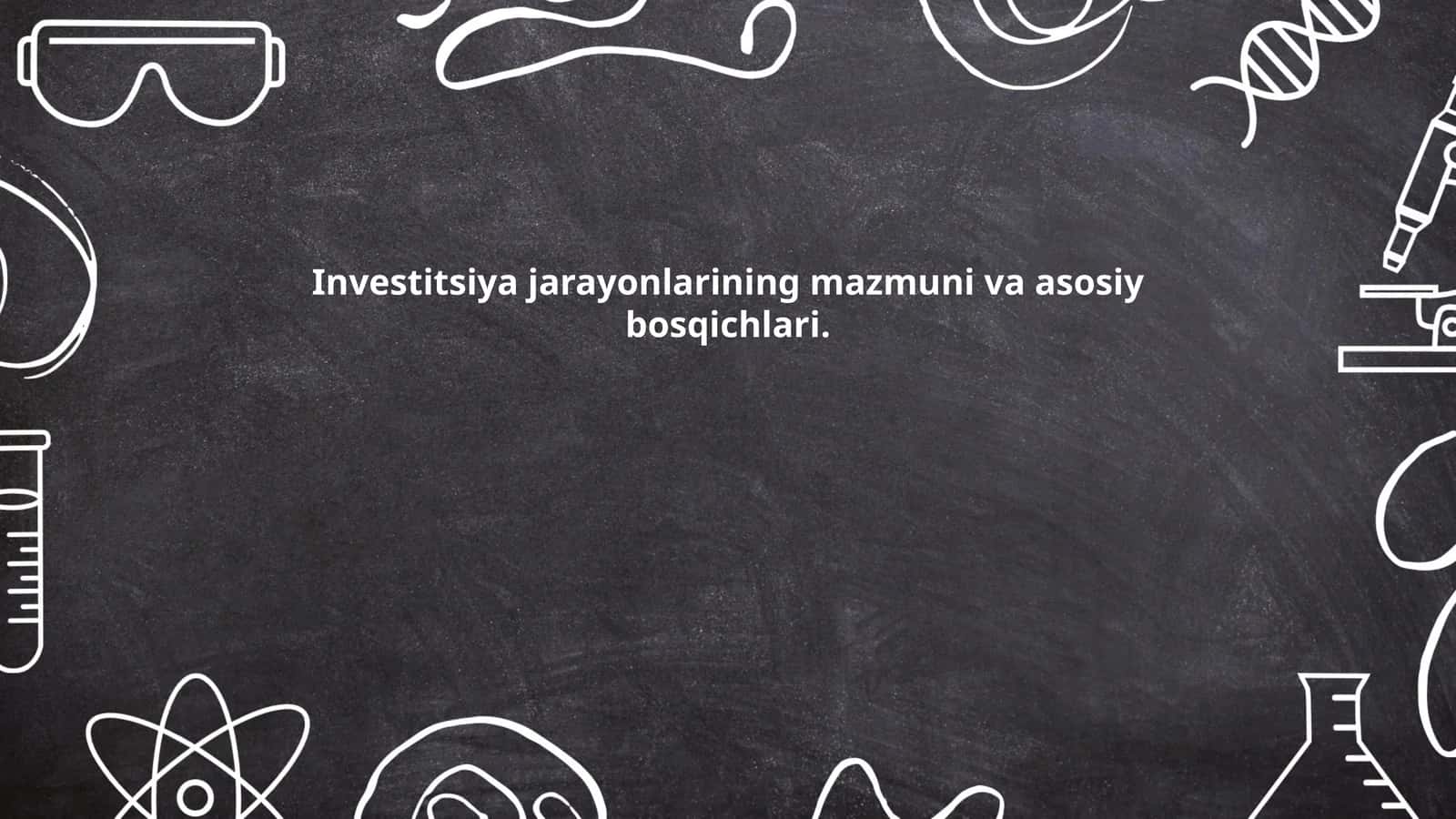 Investitsiya jarayonlarining mazmuni va asosiy bosqichlari