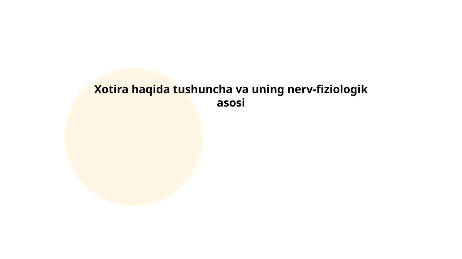 Xotira haqida tushuncha va uning nerv-fiziologik asosi