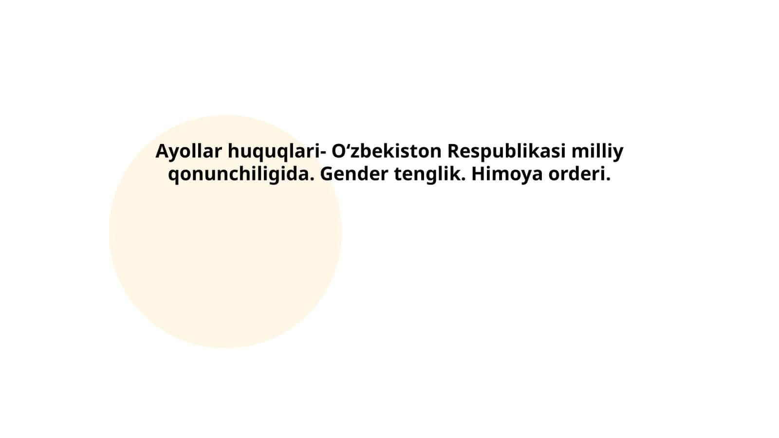 Ayollar huquqlari- O‘zbekiston Respublikasi milliy qonunchiligida. Gender tenglik. Himoya orderi