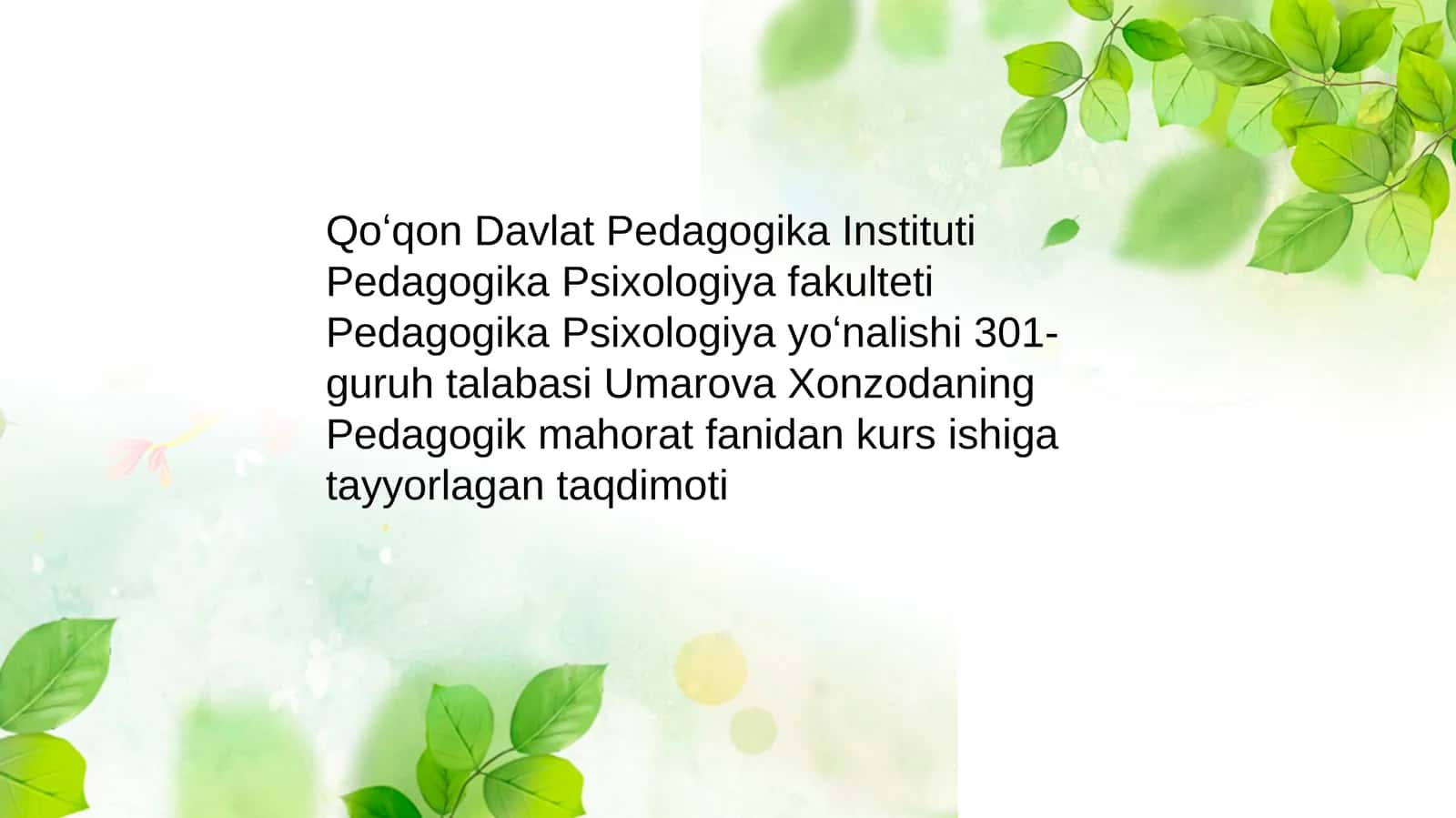 Umarova Xonzodaning Pedagogik mahorat fanidan kurs ishiga tayyorlagan taqdimoti