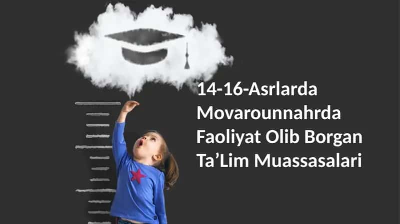 14-16-Asrlarda Movarounnahrda Faoliyat Olib Borgan TaʼLim Muassasalari