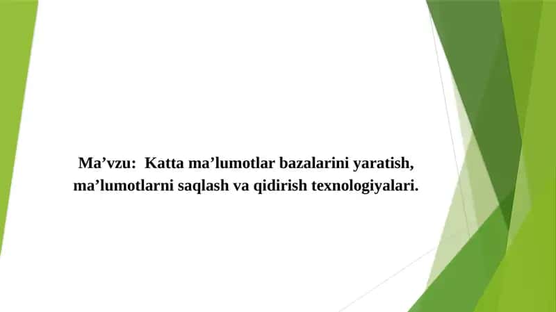 Katta ma’lumotlar bazalarini yaratish, ma’lumotlarni saqlash va qidirish texnologiyalariri
