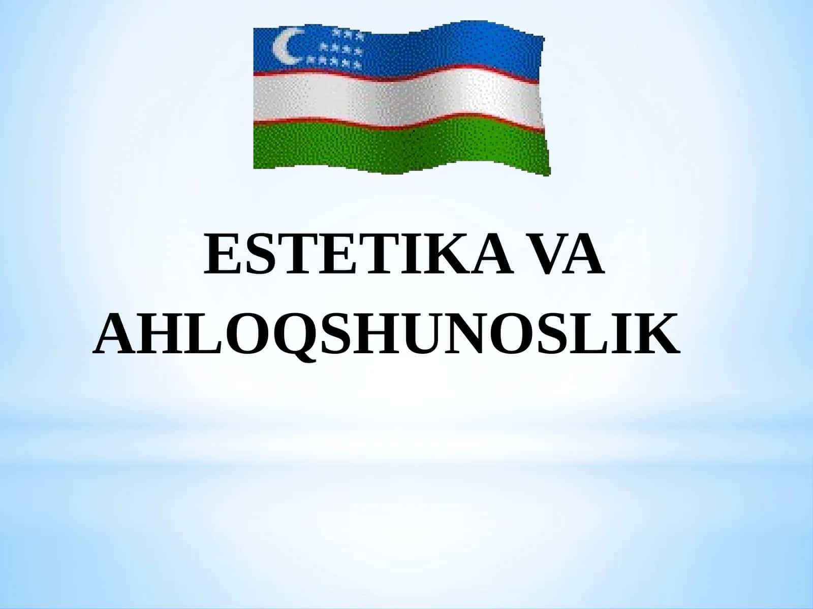 ESTETIKA VA AHLOQSHUNOSLIK