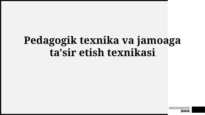 Pedagogik texnika va jamoaga ta'siretishtexnikasi
