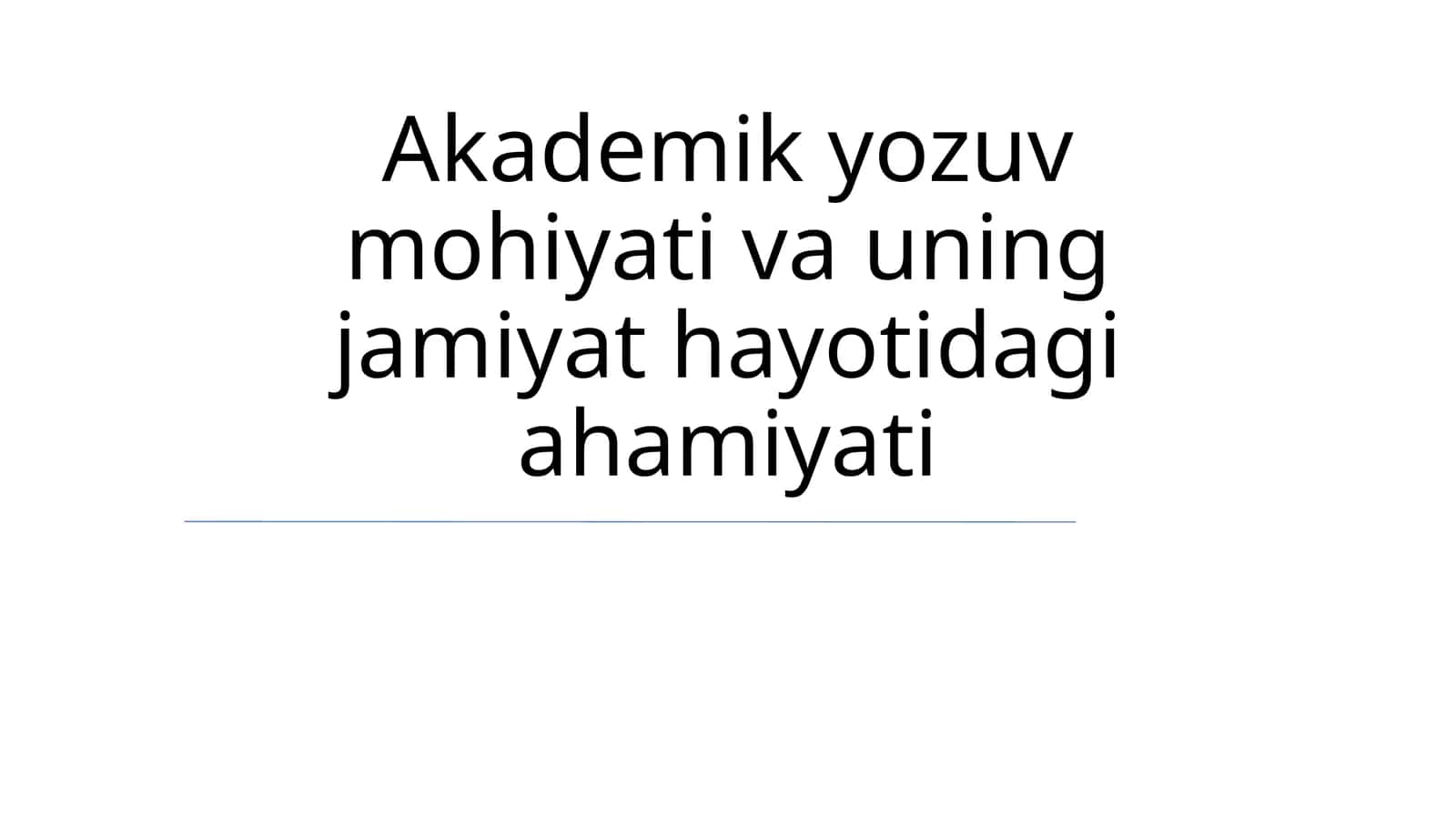 Akademik yozuv mohiyati va uning jamiyat hayotidagi ahamiyati