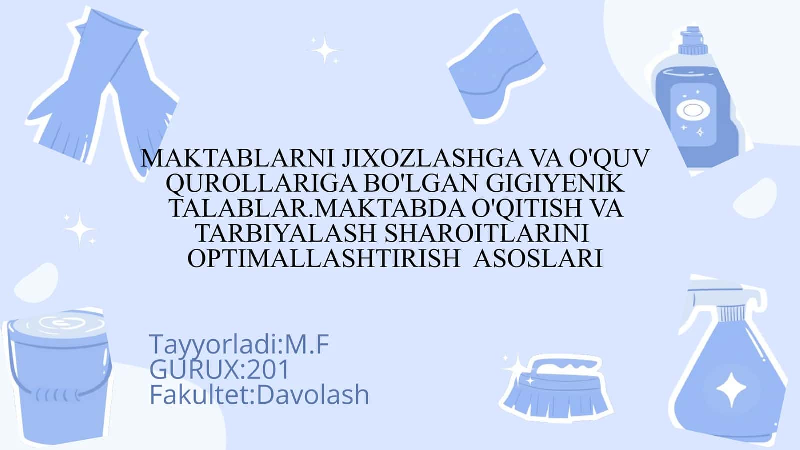 MAKTABLARNI JIXOZLASHGA VA O'QUV QUROLLARIGA BO'LGAN GIGIYENIK TALABLAR.MAKTABDA O'QITISH VA TARBIYALASH SHAROITLARINI OPTIMALLASHTIRISH ASOSLAR