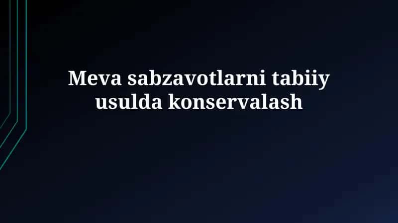Meva sabzavotlarni tabiiyusuldakonservalash