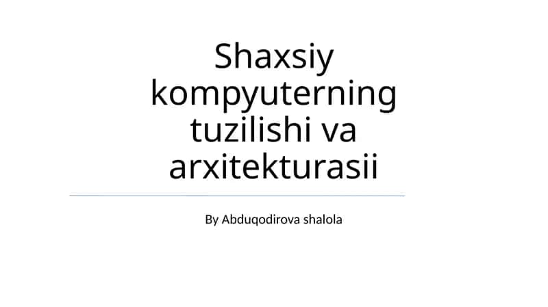 Shaxsiy kompyuterning tuzilishi va arxitekturasii