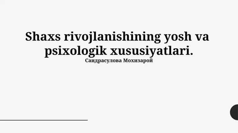 Shaxs rivojlanishining yosh va psixologik xususiyatlari