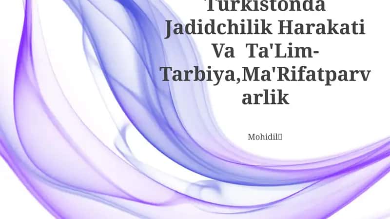 Turkistonda Jadidchilik Harakati Va Ta'lim-Tarbiya