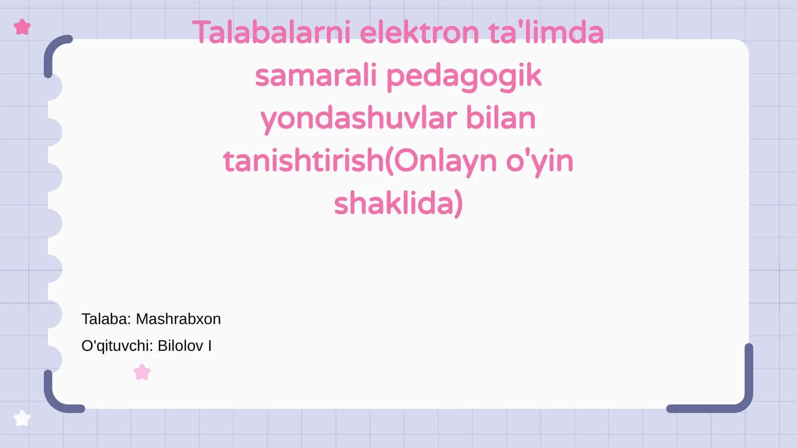 Talabalarni elektron ta'limda samarali pedagogik yondashuvlar bilan tanishtirish(Onlayn o'yin shaklida)