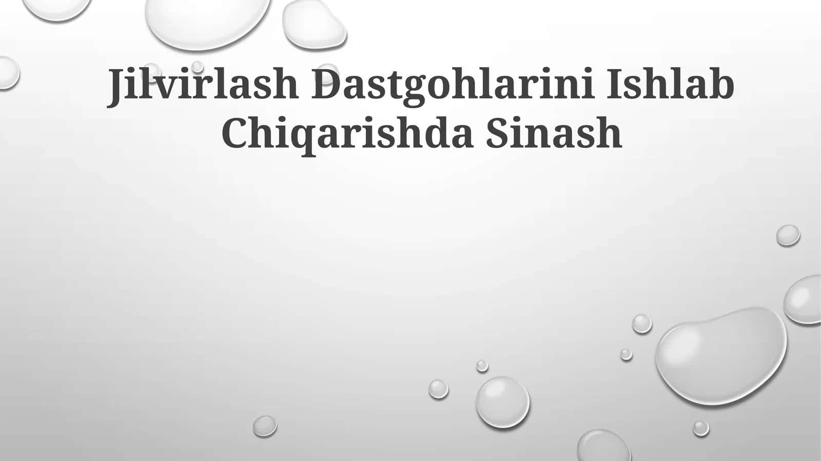 Jilvirlash Dastgohlarini Ishlab Chiqarishda Sinash