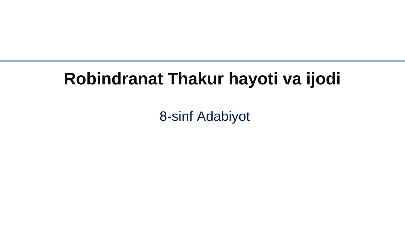 8-sinf Adabiyot fanidan Robindranat Tagor hayoti va ijodi dars taqdimot