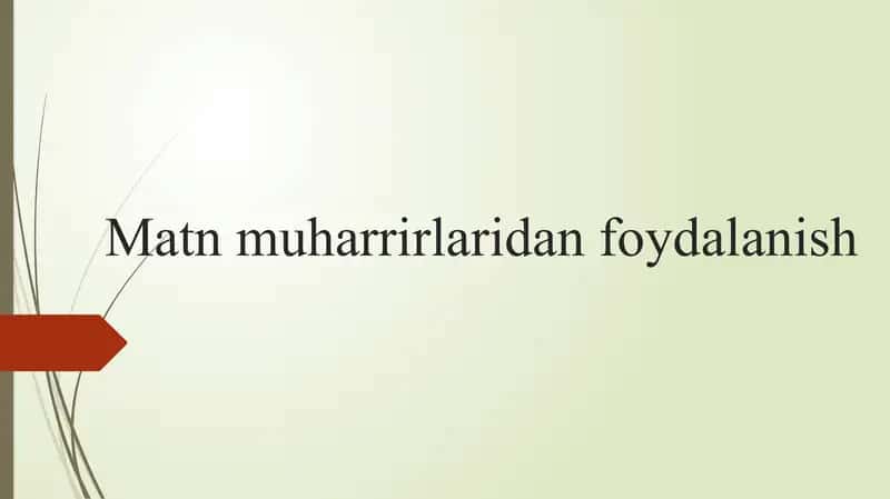 Matn muharrirlaridan foydalanish