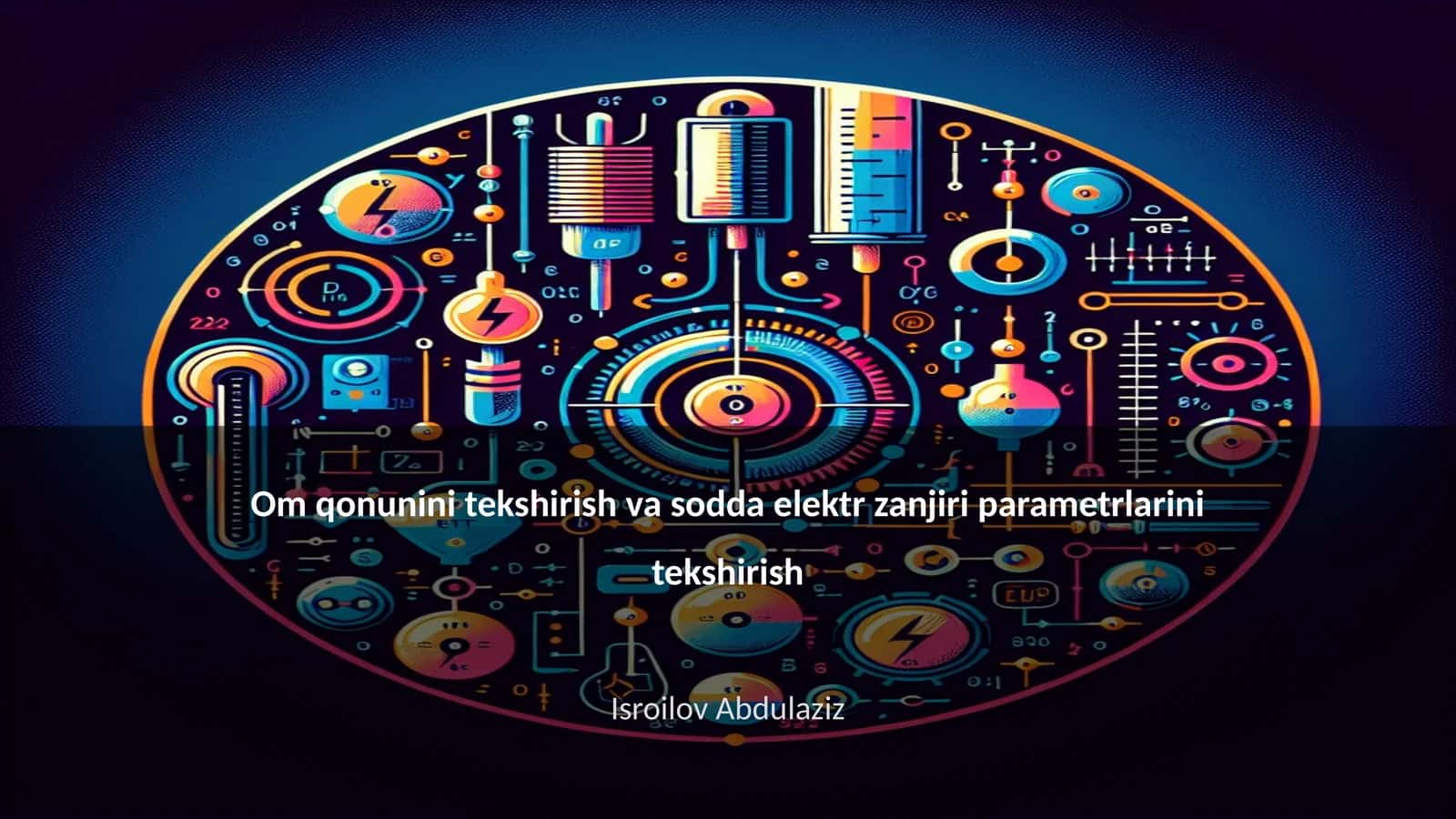 Om qonunini tekshirish va sodda elektr zanjiri parametrlarini tekshirish