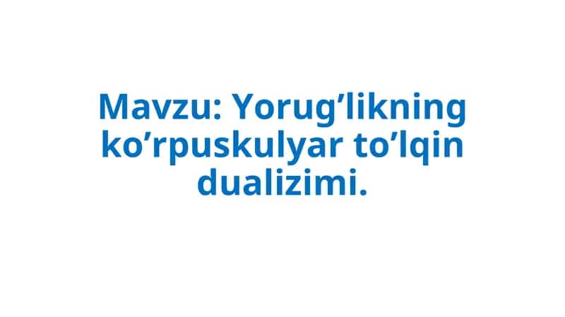 Yorug’likning ko’rpuskulyar to’lqin dualizimi