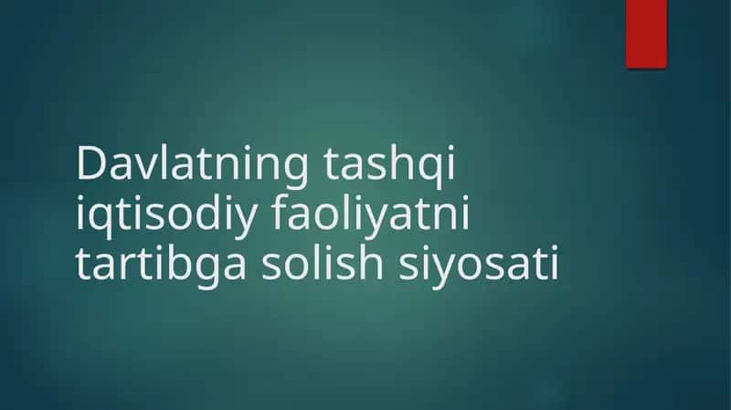 Davlatning tashqi iqtisodiy faoliyatni tartibga solish siyosati