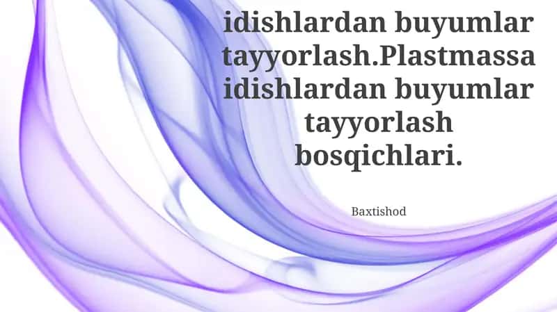 Plastmassa idishlardan buyumlar tayyorlash