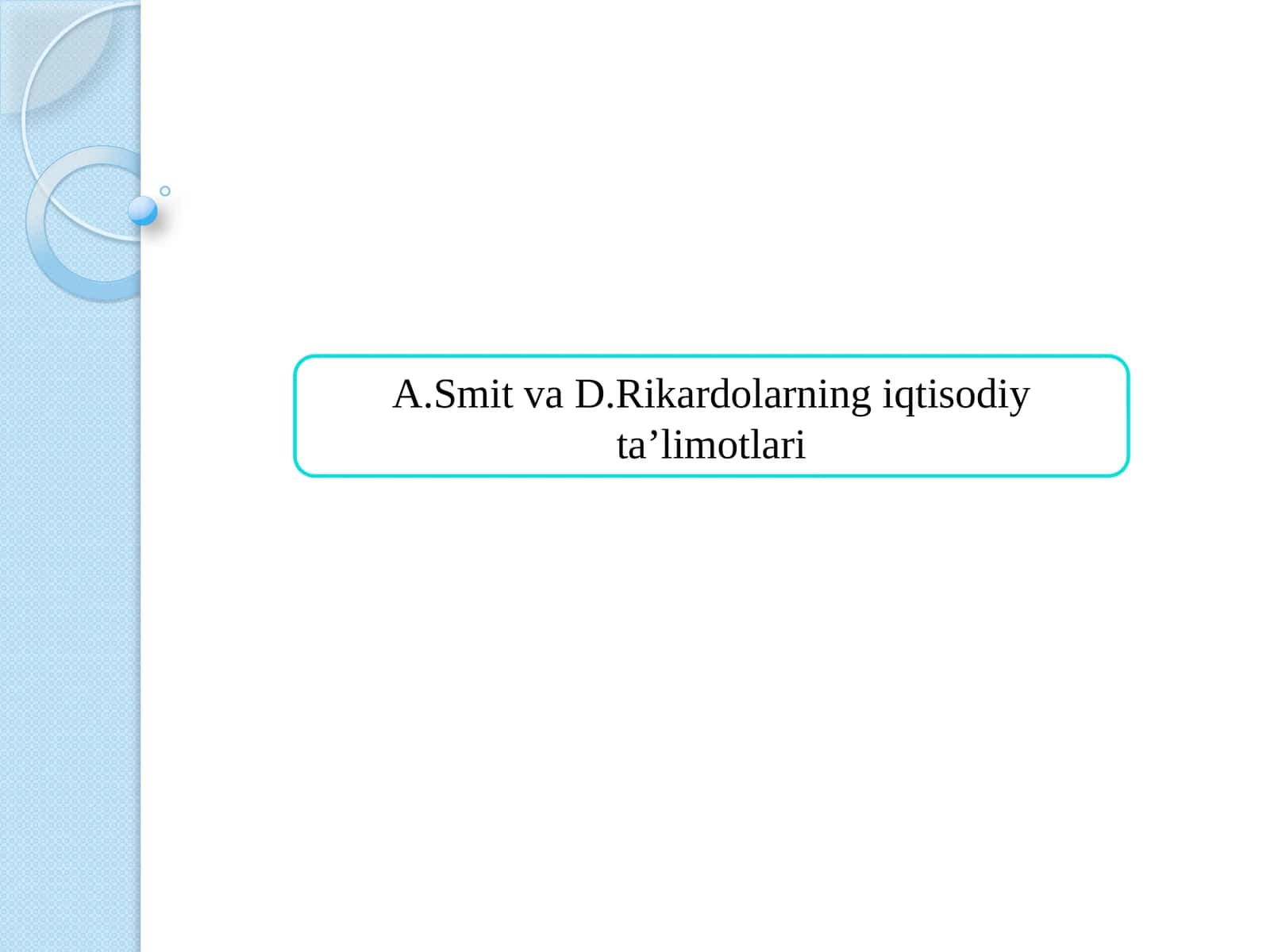 A.Smit va D.Rikardolarning iqtisodiy ta’limotlari