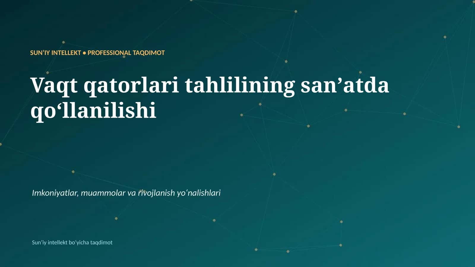 SUNʼIY INTELLEKT • PROFESSIONAL TAQDIMOT