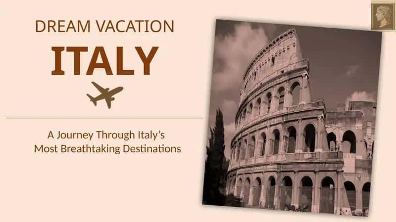 DREAM VACATION IN ITALY